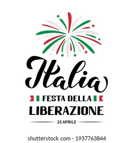 Italy Liberation Day hand lettering in Italian language  isolated on white. Italian holiday celebrate on April 25. Vector template for typography poster, banner, flyer, sticker, greeting card, etc.