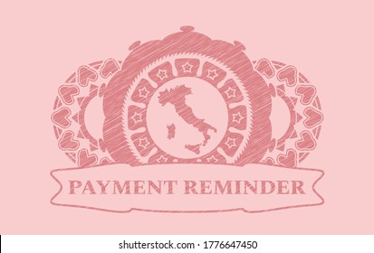 Italy map icon and Payment reminder text Pink stroke emblem. Rose color exquisite background. Vector illustration. 