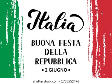 Italy Republic Day June 2nd in Italian hand lettering with red and green brush stroke. Italian holiday typography poster. Vector template for banner, flyer, sticker, shirt, greeting card, postcard.