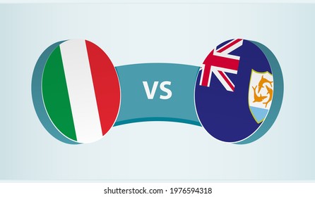 Italy versus Anguilla, team sports competition concept. Round flag of countries.