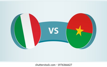 Italy versus Burkina Faso, team sports competition concept. Round flag of countries.