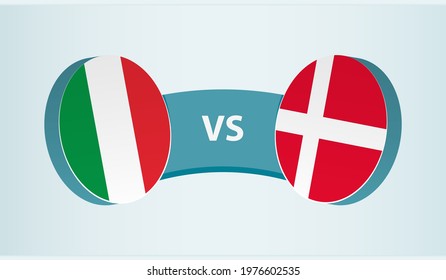 Italy versus Denmark, team sports competition concept. Round flag of countries.