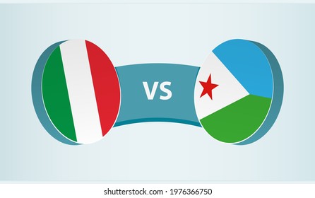 Italy versus Djibouti, team sports competition concept. Round flag of countries.