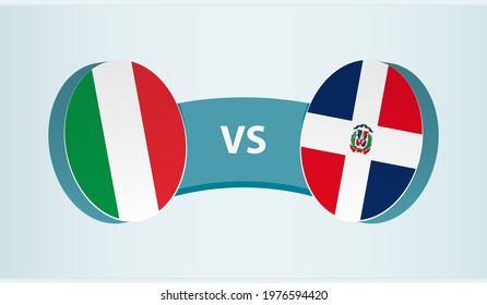 Italy versus Dominican Republic, team sports competition concept. Round flag of countries.