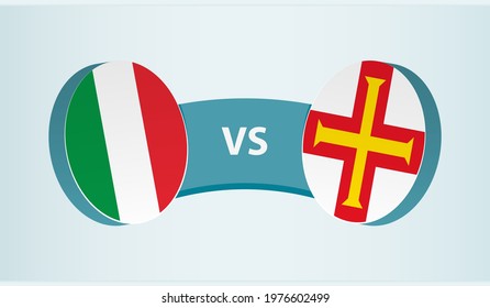 Italy versus Guernsey, team sports competition concept. Round flag of countries.