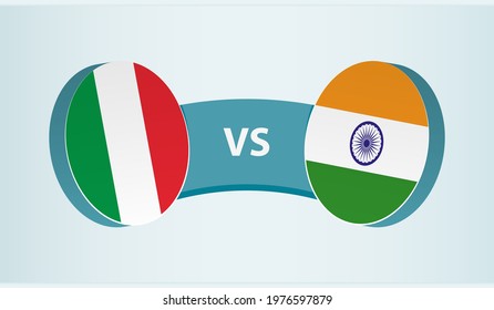 Italy versus India, team sports competition concept. Round flag of countries.