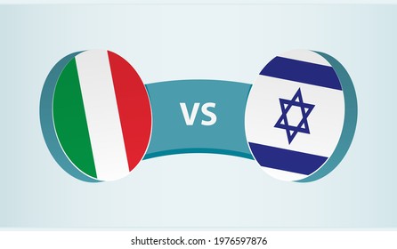 Italy versus Israel, team sports competition concept. Round flag of countries.