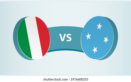 Italy versus Micronesia, team sports competition concept. Round flag of countries.