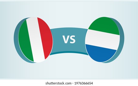 Italy versus Sierra Leone, team sports competition concept. Round flag of countries.