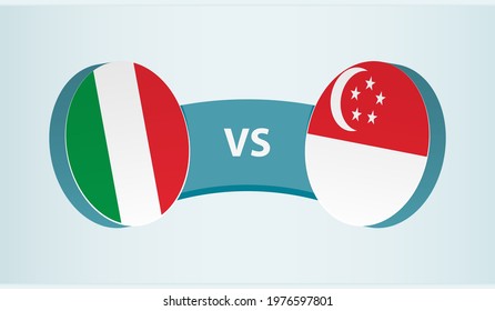 Italy versus Singapore, team sports competition concept. Round flag of countries.
