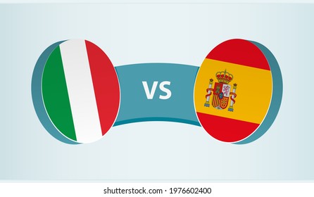 Italy versus Spain, team sports competition concept. Round flag of countries.
