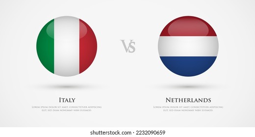 Italy vs Netherlands country flags template. The concept for game, competition, relations, friendship, cooperation, versus.