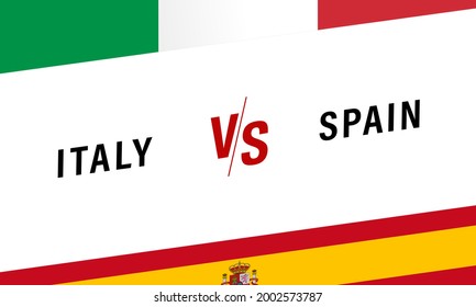 Italy vs Spain, VS letters for football competition banner. Italian and Spanish national team soccer flags on white background. Vector illustration for football championship final