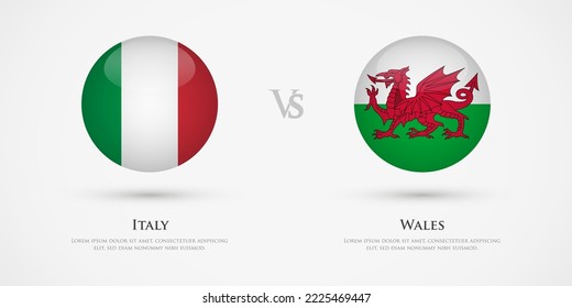 Italy vs Wales country flags template. The concept for game, competition, relations, friendship, cooperation, versus.