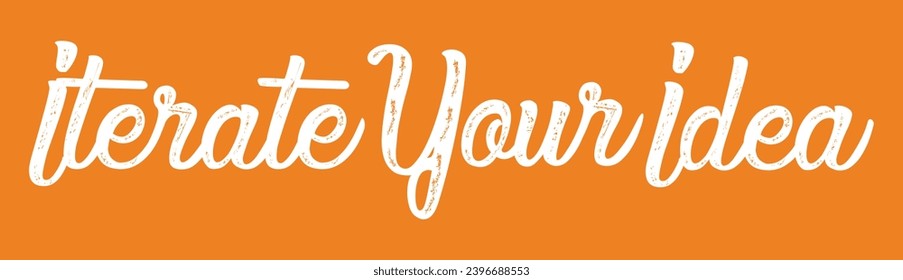 iterate your idea text on yellow background.