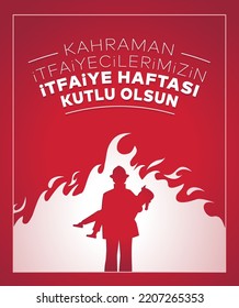 itfaiye haftası kutlu olsun. Translation: Fire Prevention Week.