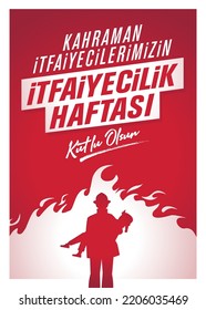 Itfaiye Haftası Kutlu Olsun. Translation: International Firefighters Day.