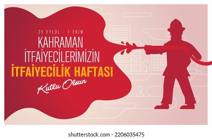 itfaiyecilik haftası kutlu olsun. Translation: international firefighters day.