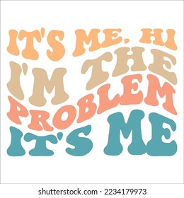 It'Me. Hi I'm The Problem It's Me eps design