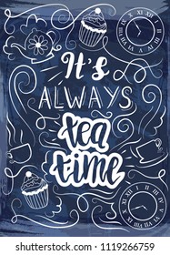 "It's always tea time" Alice in Wonderland motifs, Lewis Carroll typography print in chalkboard style.