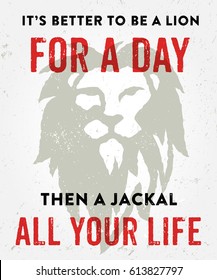 'It's better to be a lion' vintage motivational typographic quote print, phrase poster with lion head and textured text