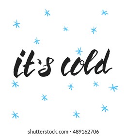 It`s cold brush lettering