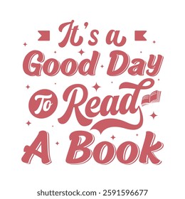 "It's a good day to read a book" quotes Typography design template for t shirt, mug, bag, poster, stickers, frame, artwork, and much more. Best Vintage book. Reading Lover t shirt design