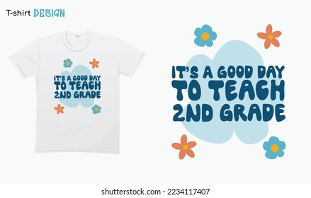 "Its a good day to teach 2nd grade". Back to school vibes. 2nd grade Teacher gifts. For stickers, t-shirts,mugs, etc. Eps 10