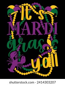 It`s Mardi Gras Y`all Happy Mardi Gras shirt print template, Carnival festival nola fat Tuesday new Orleans shirt design