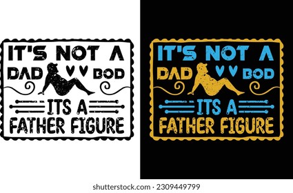 Es ist kein Papa-Bod sein Vater-Abbildung T-Shirt.Papa Lover T Shirt geschnitten Dateidesign