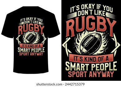 It-s Okay If You Don-t Like Rugby it-s kind of a smart people sport anyway rugby t shirt