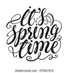 'it's Spring time'.
Inspirational and motivational quotes. Hand painted brush lettering. Hand lettering and custom typography for your designs: t-shirts, bags, for posters, invitations, cards, etc.