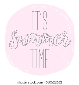 It`s summer time — vector calligraphic inscription on a pink background. Handwritten text for your banner design, website, poster or billboard. Lettering in a modern style