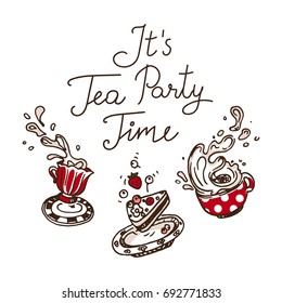 It`s Tea Party Time. Set of three hand drawn objects - tea cups with splashing tea and flying saucer with piece of cake. Vintage style illustration. Isolated on white.
