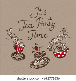 It`s Tea Party Time. Set of three hand drawn objects - tea cups with splashing tea and flying saucer with piece of cake. Craft paper background, vintage style illustration.