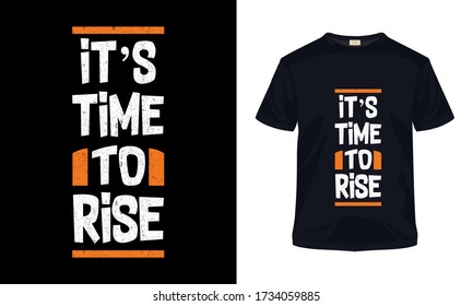 "It's time to rise" typography vector t-shirt.