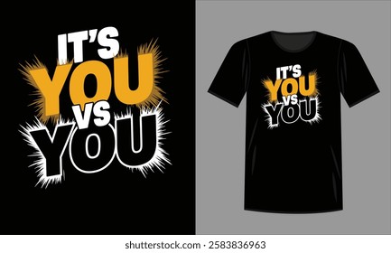 "It's You vs You" Inspirational Quote for Gym and Workout Shirt