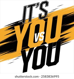 "It's You vs You" Inspirational Shirt Design for Personal Growth