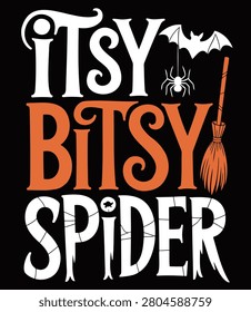 Itsy bitsy spider Halloween typography vector with hanging spider, spooky bat and witch broom stick, perfect holiday shirt graphic