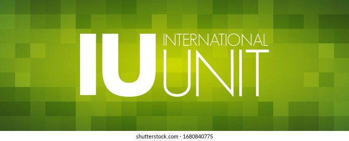 IU - Acrónimo de la Unidad Internacional, contexto conceptual