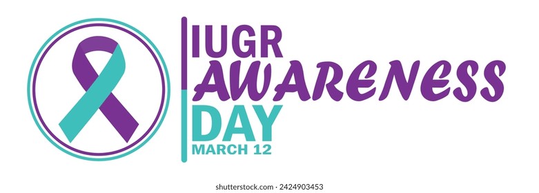 IUGR Awareness Day Vector Illustration. March 12. Suitable for greeting card, poster and banner.