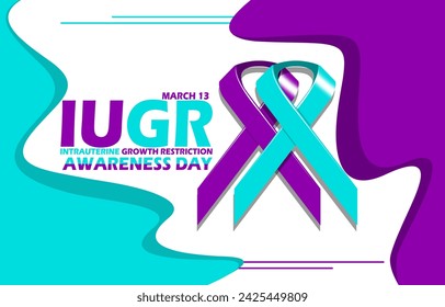 IUGR (Intrauterine Growth Restriction) Awareness Day event banner. Purple ribbon and light blue ribbon with bold text and wavy frame on white background to commemorate on March 13