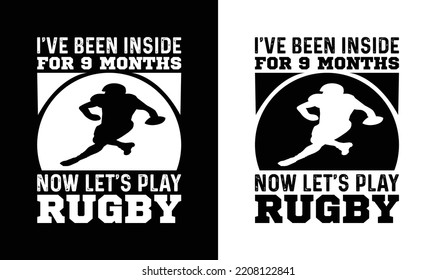 I've been inside for 9 months now let's play rugby, American football T shirt design, Rugby T shirt design