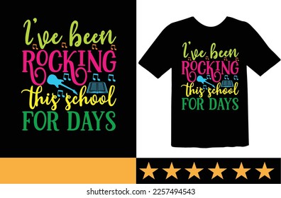 I've been rocking this school for days svg t shirt design