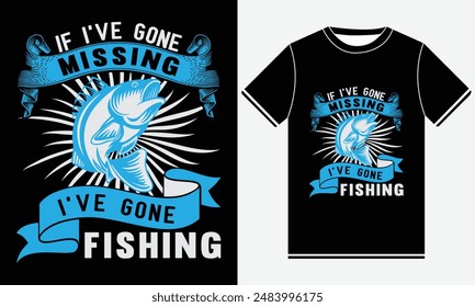 If I've Gone Missing I've Gone fishing T-shirt - Fishing T-Shirt Design -  Fishing typography Colorful vector t shirt design - Fish, Rod, Fishing Hook, Fish T-shirt Design Template, Print