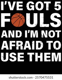 I've got 5 fouls basketball graphic