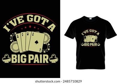 I've got a big pair - Poker T Shirt