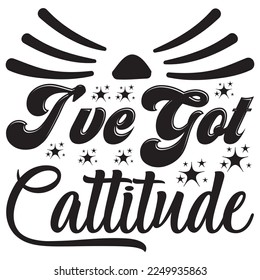 I've Got Cattitude t-shirt design vector file