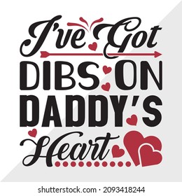 I've Got Dibs On Daddys Heart Printable Vector Illustration