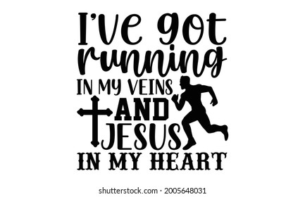 I've got running in my veins and jesus in my heart- Running t shirts design is perfect for projects, to be printed on t-shirts and any projects that need handwriting taste. Vector eps